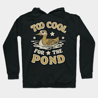 Funny Duck Too Cool For The Pond Hoodie